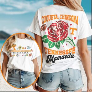 Tennessee Volunrs Mamacita Coqueta Chingona Spanish Mother’s Day T Shirt Tennessee Volunrs Mamacita Coqueta Chingona Spanish Mother’s Day T Shirt