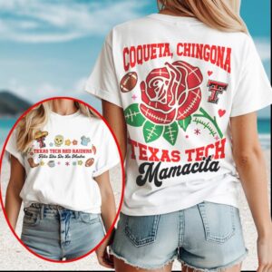 Texas Tech Red Raiders Mamacita Coqueta Chingona Game Day T Shirt Texas Tech Red Raiders Mamacita Coqueta Chingona Game Day T Shirt