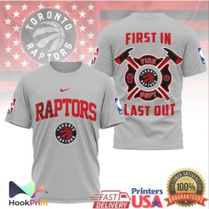 Toronto Raptors Firefighter First In Last Out NBA Basketball T Shirt