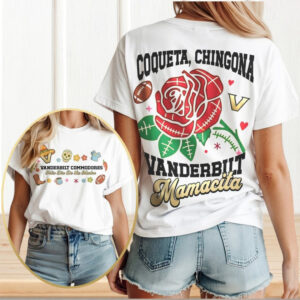 Vanderbilt Commodores Coqueta Chingona Mamacita Feliz Dia De La Madre T Shirt
