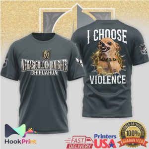 Vegas Golden Knights Chihuahua I Choose Violence Funny NHL Hockey T Shirt