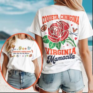 Virginia Cavaliers Coqueta Chingona Mamacita Latina Football T Shirt Virginia Cavaliers Coqueta Chingona Mamacita Latina Football T Shirt
