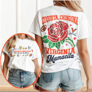 Virginia Cavaliers Coqueta Chingona Mamacita Latina Football T Shirt