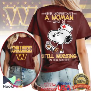Washington Commanders Nurse Snoopy Never Underestimate A Woman Still Nursing In Her Sixties T Shirt Washington Commanders Nurse Snoopy Never Underestimate A Woman Still Nursing In Her Sixties T Shirt