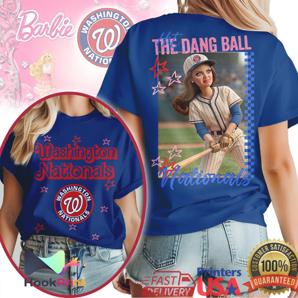 Washington Nationals Hit The Dang Ball Barbie Style T Shirt Washington Nationals Hit The Dang Ball Barbie Style T Shirt